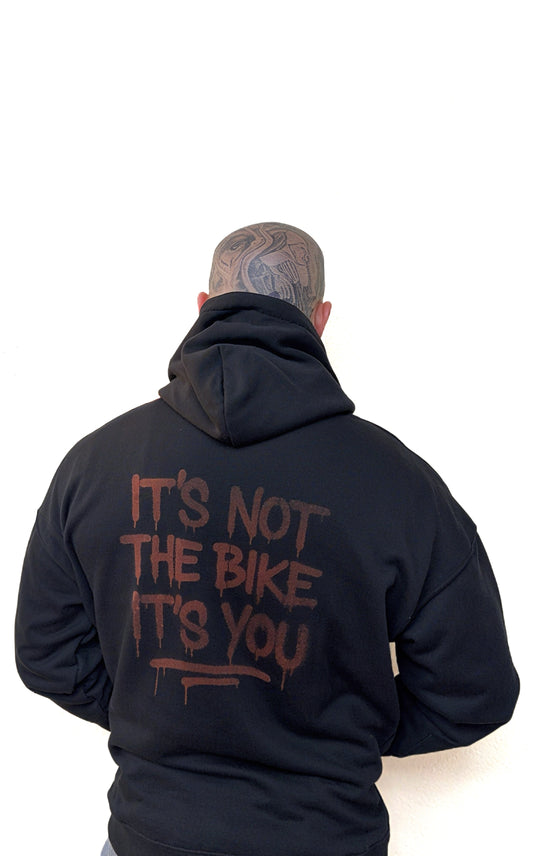 ITS NOT THE BIKE HOODIE